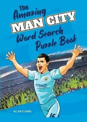 The Amazing Man City Word Search Puzzle Book - Allan Clarke - cover