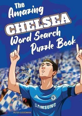 The Amazing Chelsea Word Search Puzzle Book - David Goodman - cover