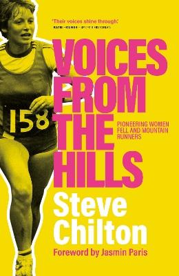 Voices from the Hills: Pioneering women fell and mountain runners - Steve Chilton - cover