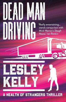 Dead Man Driving: A Health of Strangers Thriller - Lesley Kelly - cover