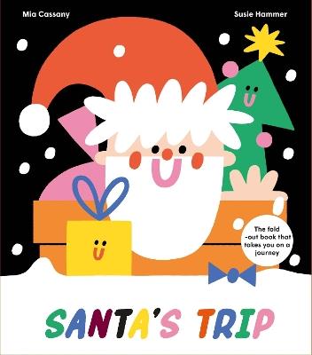 Santa's Trip: The fold-out book that takes you on a journey - Mia Cassany - cover