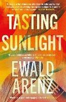 Tasting Sunlight: The uplifting, exquisite BREAKOUT BESTSELLER - Ewald Arenz - cover