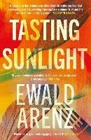 Tasting Sunlight: The breakout bestseller that everyone is talking about - Ewald Arenz - cover
