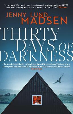 Thirty Days of Darkness: This year's most chilling, twisty, darkly funny DEBUT thriller… - Jenny Lund Madsen - cover