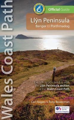 Llyn Peninsula Wales Coast Path Official Guide: Bangor to Porthmadog - Carl Rogers,Tony Bowerman - cover