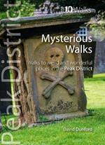 Top 10 Mysterious Walks in the Peak District: Weird and Wonderful Walks in the Peaks