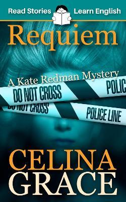 Requiem: A Kate Redman Mystery: Book 2 - Celina Grace - cover