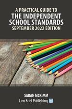 A Practical Guide to the Independent School Standards - September 2022 Edition