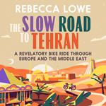 The Slow Road to Tehran