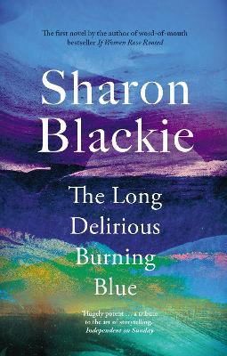 The Long Delirious Burning Blue - Sharon Blackie - cover