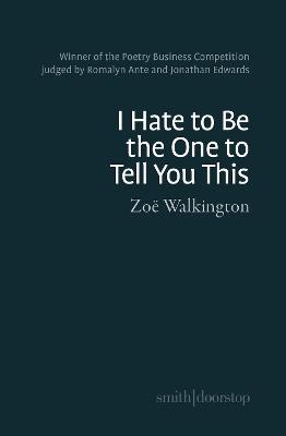I hate to be the one to tell you this - Zoe Walkington - cover