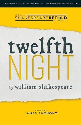 Twelfth Night: Shakespeare Retold - William Shakespeare,James Anthony - cover