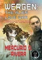 Wergen: The Alien Love War - Mercurio D Rivera - cover