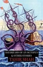 Daydreams of an Octopus & Other Stories