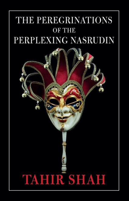 The Peregrinations of the Perplexing Nasrudin