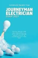 Journeyman Electrician Exam 2021: Follow The Complete Electrical Exam Guide With Preparations and Simulations For The Journeyman Electrical Exam