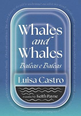 Whales and Whales: Baleas e Baleas - Luisa Castro - cover