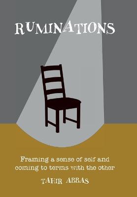 Ruminations: Framing a sense of self and coming to terms with the other - Tahir Abbas - cover