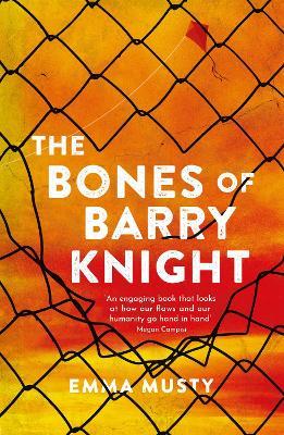 The Bones of Barry Knight: longlisted for the Dublin Literary Award - Emma Musty - cover