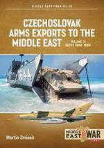 Czechoslovak Arms Exports to the Middle East Volume 3: Egypt 1948-1989