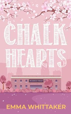 Chalk Hearts - Emma Whittaker - cover