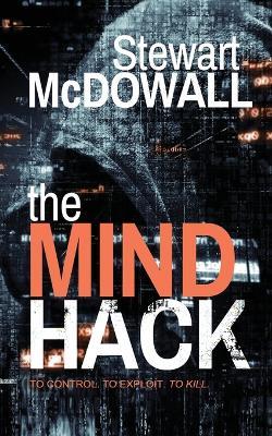 The Mind Hack - Stewart McDowall - cover