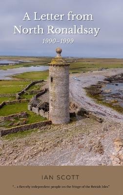 A Letter from North Ronaldsay: 1990-1999 - Ian Scott - cover