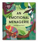 An Emotional Menagerie: An A to Z of poems about feelings