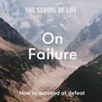 The School of Life: On Failure