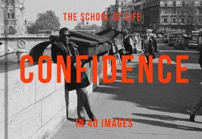 Confidence in 40 Images: The Art of Self-belief - The School of Life - cover