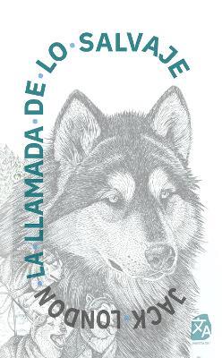 La llamada de lo salvaje: Nueva traducción al español - Jack London - cover