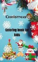 Christmas Coloring Book for kids: For kids ages 2-5Amazing Christmas Coloring Books with Fun Easy and Relaxing Pages for Boys Girls5.0X8.0 Small bookFits in every bagEasy to carry