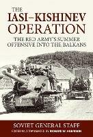 Iasi-Kishinev Operation: The Red Army's Summer Offensive Into the Balkans - Richard Harrison - cover