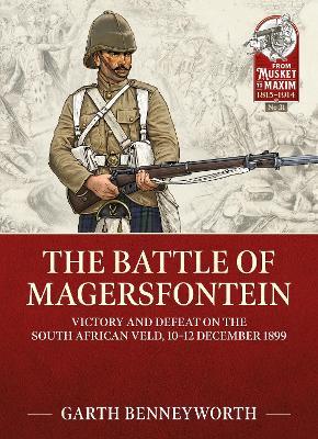The Battle of Magersfontein: Victory and Defeat on the South African Veld, 10-12 December 1899 - Garth Benneyworth - cover