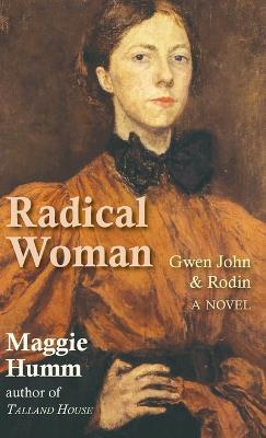 Radical Woman: Gwen John & Rodin - Maggie Humm - cover