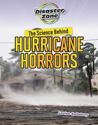 The Science Behind Hurricane Horrors - Louise A Spilsbury - cover