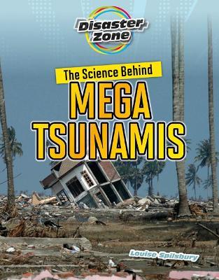 The Science Behind Mega Tsunamis - Louise A Spilsbury - cover