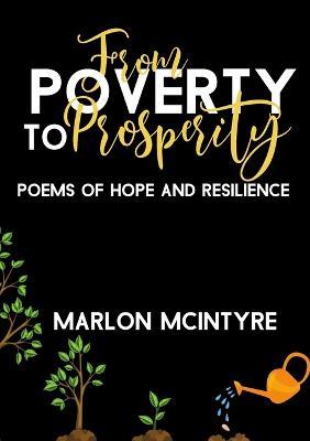 From Poverty to Prosperity: Poems of Hope and Resilience - Marlon McIntyre - cover