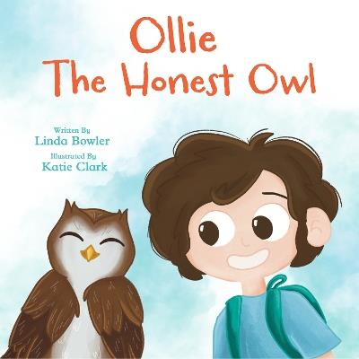 Ollie the Honest Owl - Linda Bowler - cover