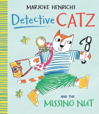 Detective Catz and the Missing Nut - Marjoke Henrichs - cover