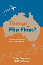 Thongs or Flip Flops?: Australian kids overseas and what comes next