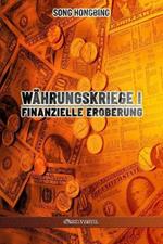 Wahrungskrieg I: Finanzielle Eroberung