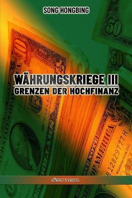 Wahrungskrieg III: Grenzen der Hochfinanz - Song Hongbing - cover