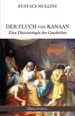 Der Fluch von Kanaan: Eine Damonologie der Geschichte