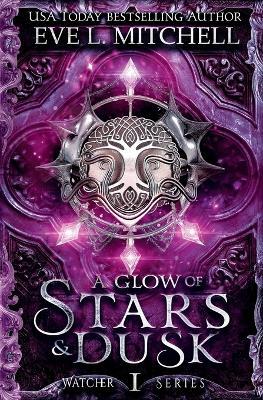 A Glow of Stars & Dusk - Eve L Mitchell - cover