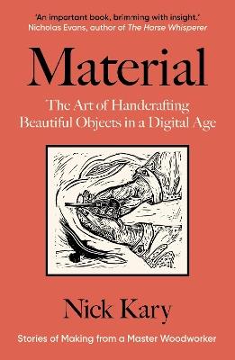 Material: The Art of Handcrafting Beautiful Objects in a Digital Age - Nick Kary - cover