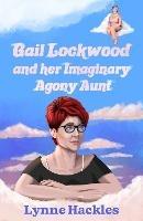 Gail Lockwood and her Imaginary Agony Aunt - Lynne Hackles - cover