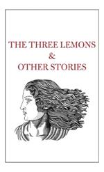 The Three Lemons & Other Stories