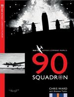 90 Squadron: RAF Bomber Command Squadron Profiles