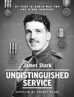 Undistinguished Service: My part in world war two and other memories